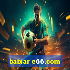 baixar e66.com